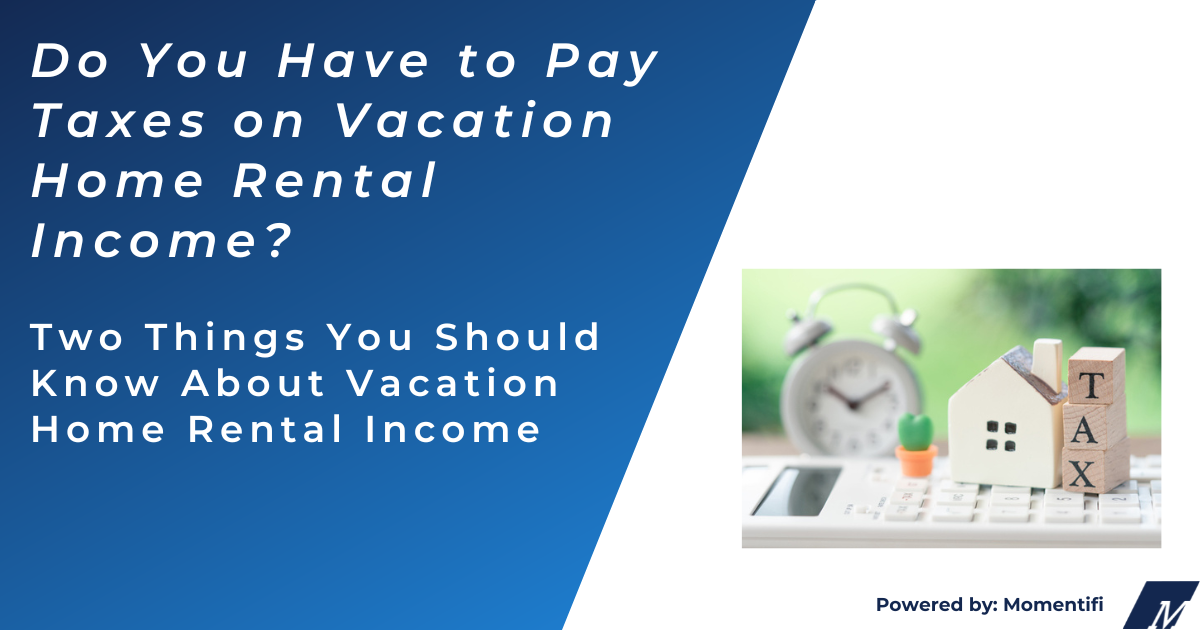 Do you have to pay taxes on vacation home rental