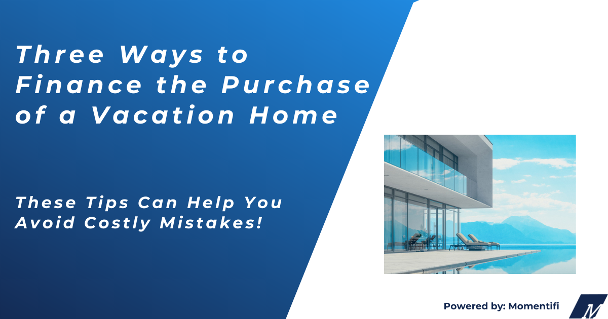 Three ways to finance a vacation home purchase