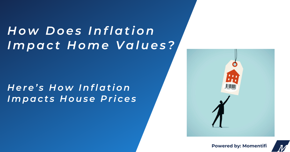 How does inflation impact home values?